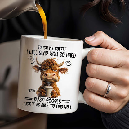 Touch My Coffee I Will Slap You So Hard Cow and Coffee Cup Design - Personalized Custom Coffee Mug - COL060_MG