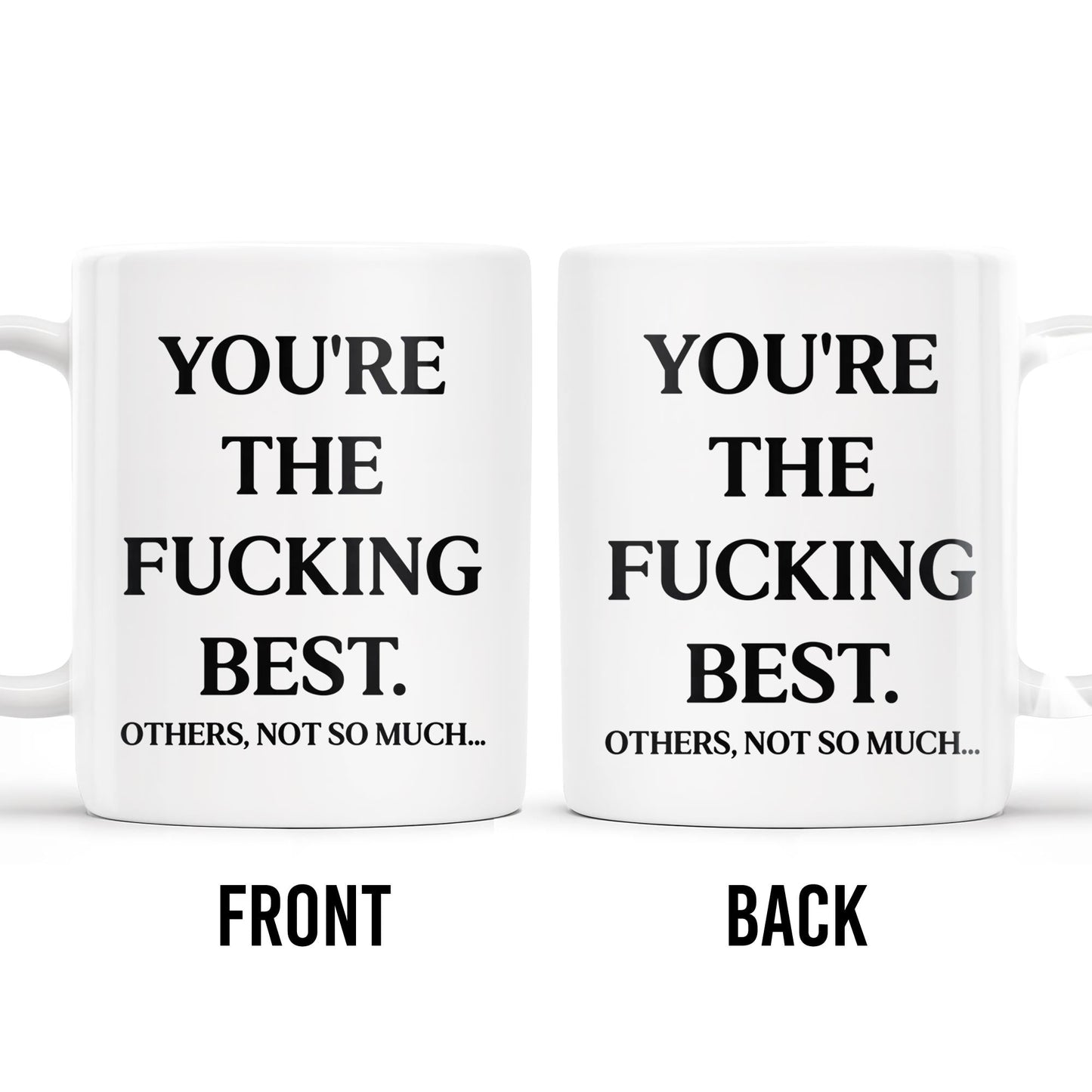 You're The Effing Best Others Not So Much Mug - Personalized Custom Coffee Mug - COL062_MG