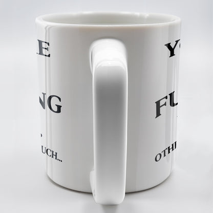 You're The Effing Best Others Not So Much Mug - Personalized Custom Coffee Mug - COL062_MG