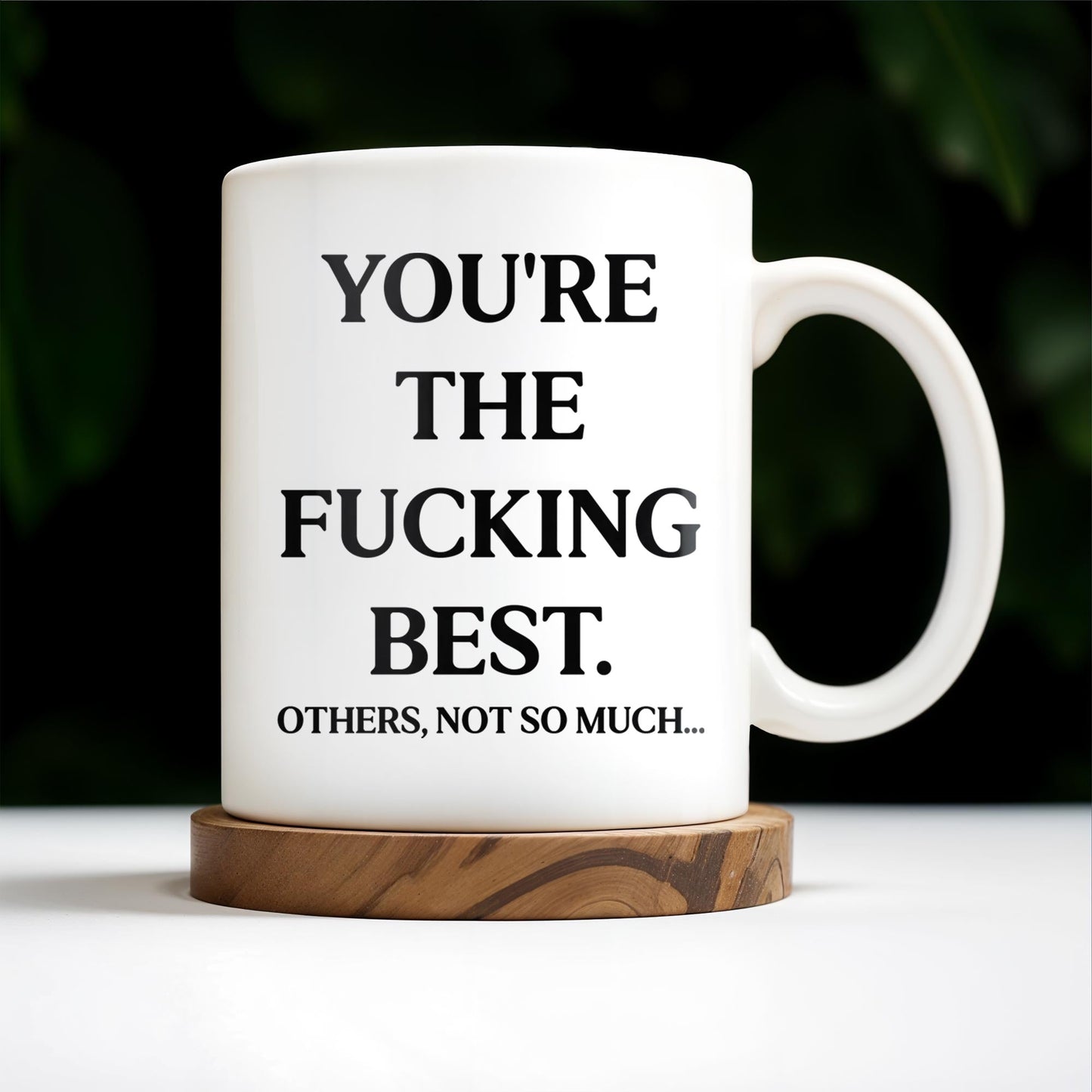 You're The Effing Best Others Not So Much Mug - Personalized Custom Coffee Mug - COL062_MG