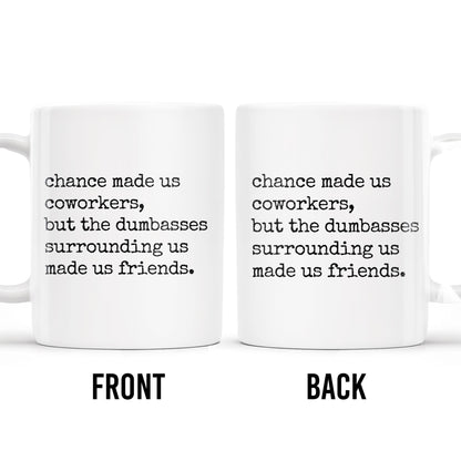 Chance Made Us Coworkers Friendship Quote - Personalized Custom Coffee Mug - COL065_MG