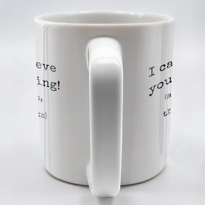 I Can't Believe You're Leaving This Place Sucks - Personalized Custom Coffee Mug - COL067_MG