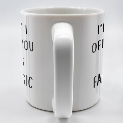 I'm Sorry I Offended You Using Facts & Logic Mug - Personalized Custom Coffee Mug - COL068_MG