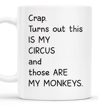 This Is My Circus, Those Are My Monkeys - Personalized Custom Coffee Mug - COL075_MG