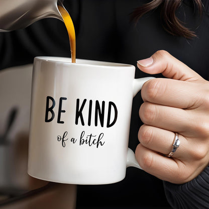 Be Kind Of A Botch Quote Coffee Mug - Personalized Custom Coffee Mug - COL076_MG