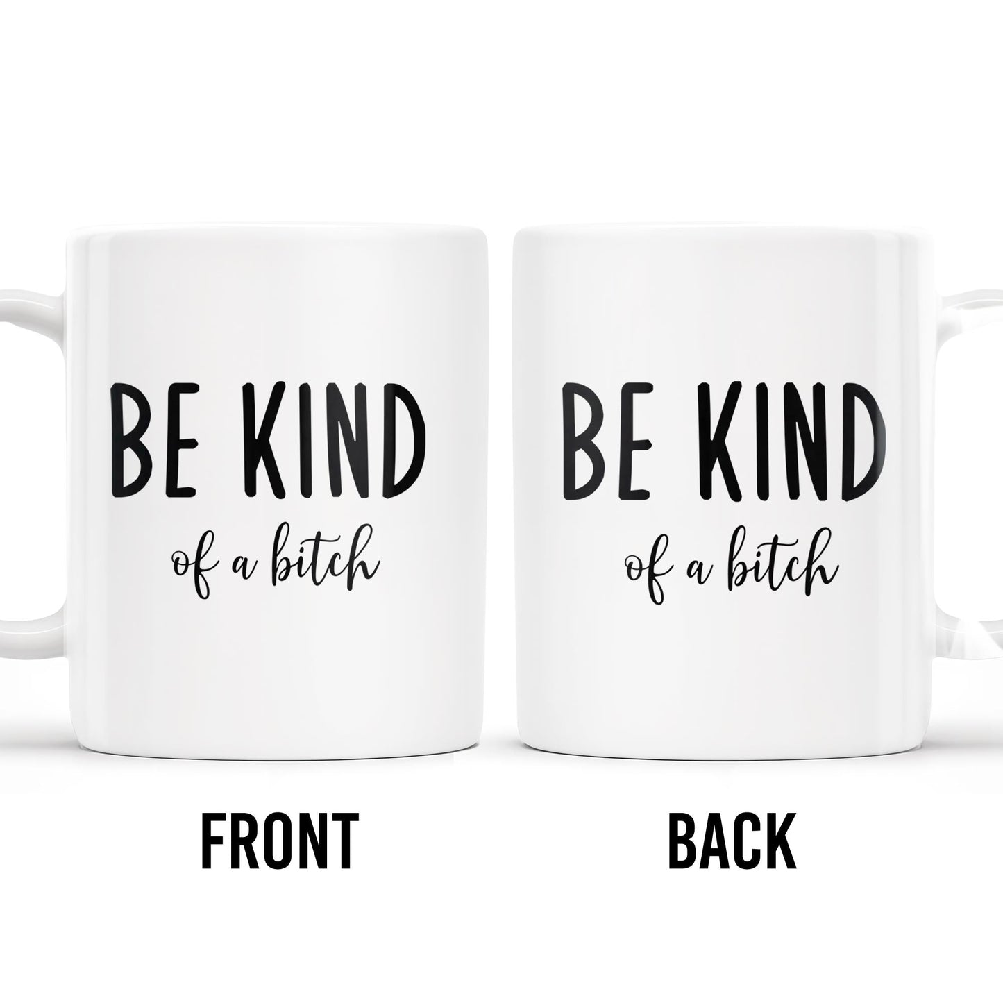 Be Kind Of A Botch Quote Coffee Mug - Personalized Custom Coffee Mug - COL076_MG