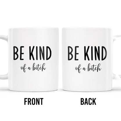 Be Kind Of A Botch Quote Coffee Mug - Personalized Custom Coffee Mug - COL076_MG
