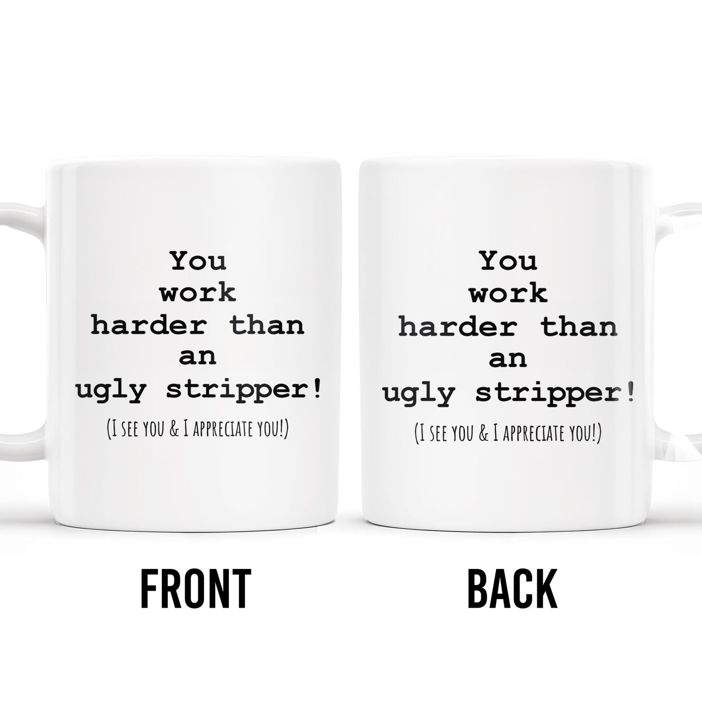 You Work Harder Appreciation Quote Mug - Personalized Custom Coffee Mug - COL080_MG