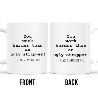 You Work Harder Appreciation Quote Mug - Personalized Custom Coffee Mug - COL080_MG