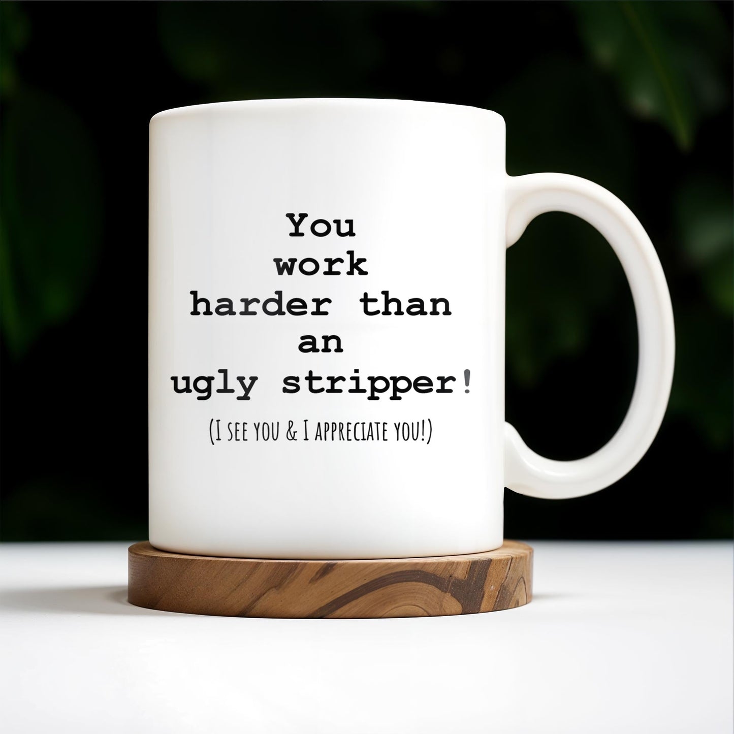 You Work Harder Appreciation Quote Mug - Personalized Custom Coffee Mug - COL080_MG