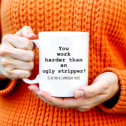 You Work Harder Appreciation Quote Mug - Personalized Custom Coffee Mug - COL080_MG