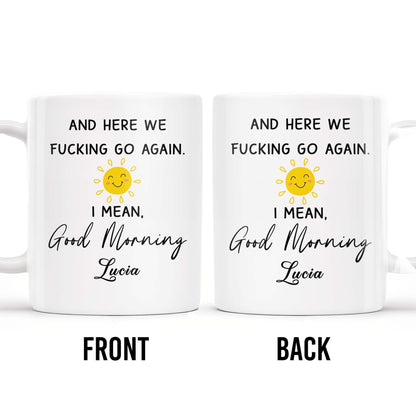 Good Morning Smiling Sun Humorous Quote Mug - Personalized Custom Coffee Mug - COL083_MG