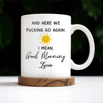Good Morning Smiling Sun Humorous Quote Mug - Personalized Custom Coffee Mug - COL083_MG