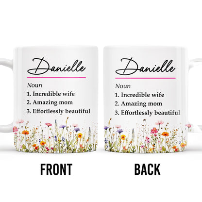 Incredible Wife Amazing Mom Effortlessly Beautiful With Wildflowers - Personalized Custom Coffee Mug - COL087_MG