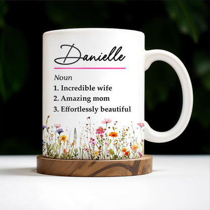 Incredible Wife Amazing Mom Effortlessly Beautiful With Wildflowers - Personalized Custom Coffee Mug - COL087_MG
