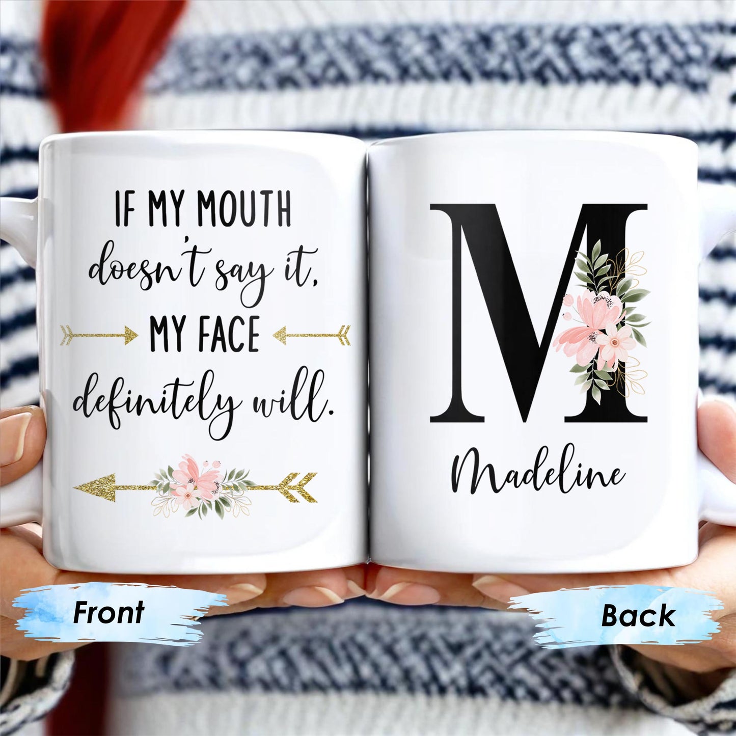 If My Mouth Doesn't Say It My Face Definitely Will Floral Design - Personalized Custom Coffee Mug - COL090_MG