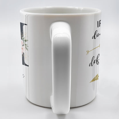 If My Mouth Doesn't Say It My Face Definitely Will Floral Design - Personalized Custom Coffee Mug - COL090_MG