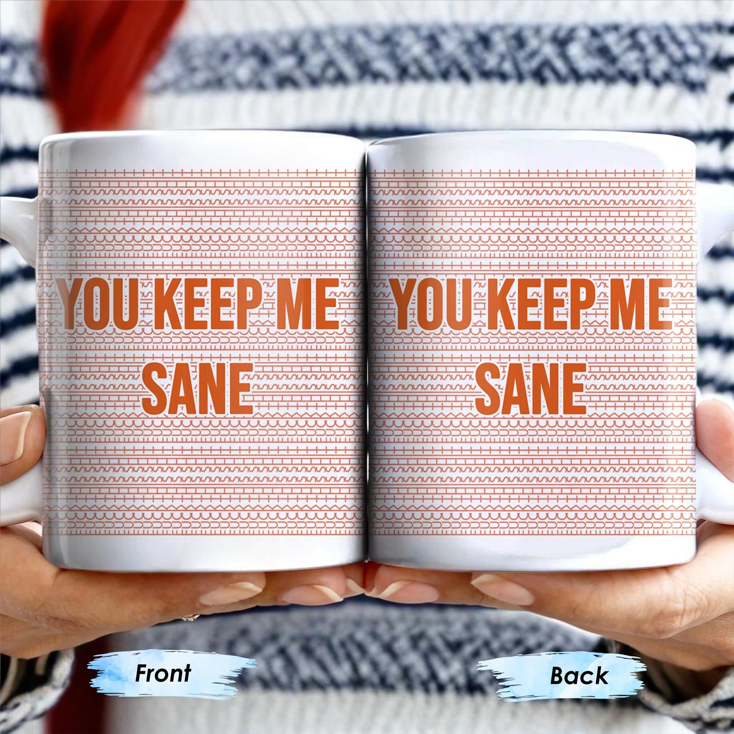 You Keep Me Sane With Elegant Wave Patterns - Personalized Custom Coffee Mug - COL095_MG