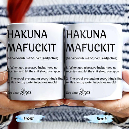 Hakuna Mafuckit, Let The Show Carry On - Personalized Custom Coffee Mug - COL098_MG