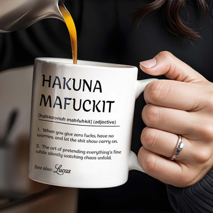Hakuna Mafuckit, Let The Show Carry On - Personalized Custom Coffee Mug - COL098_MG