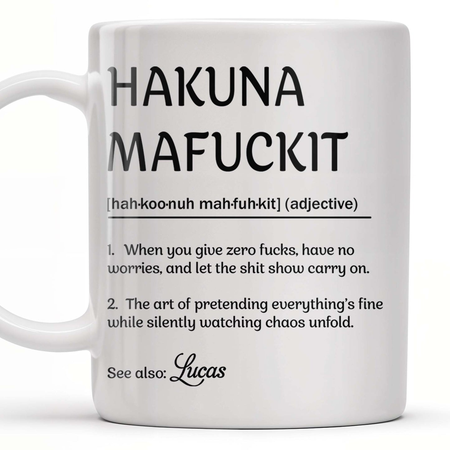 Hakuna Mafuckit, Let The Show Carry On - Personalized Custom Coffee Mug - COL098_MG