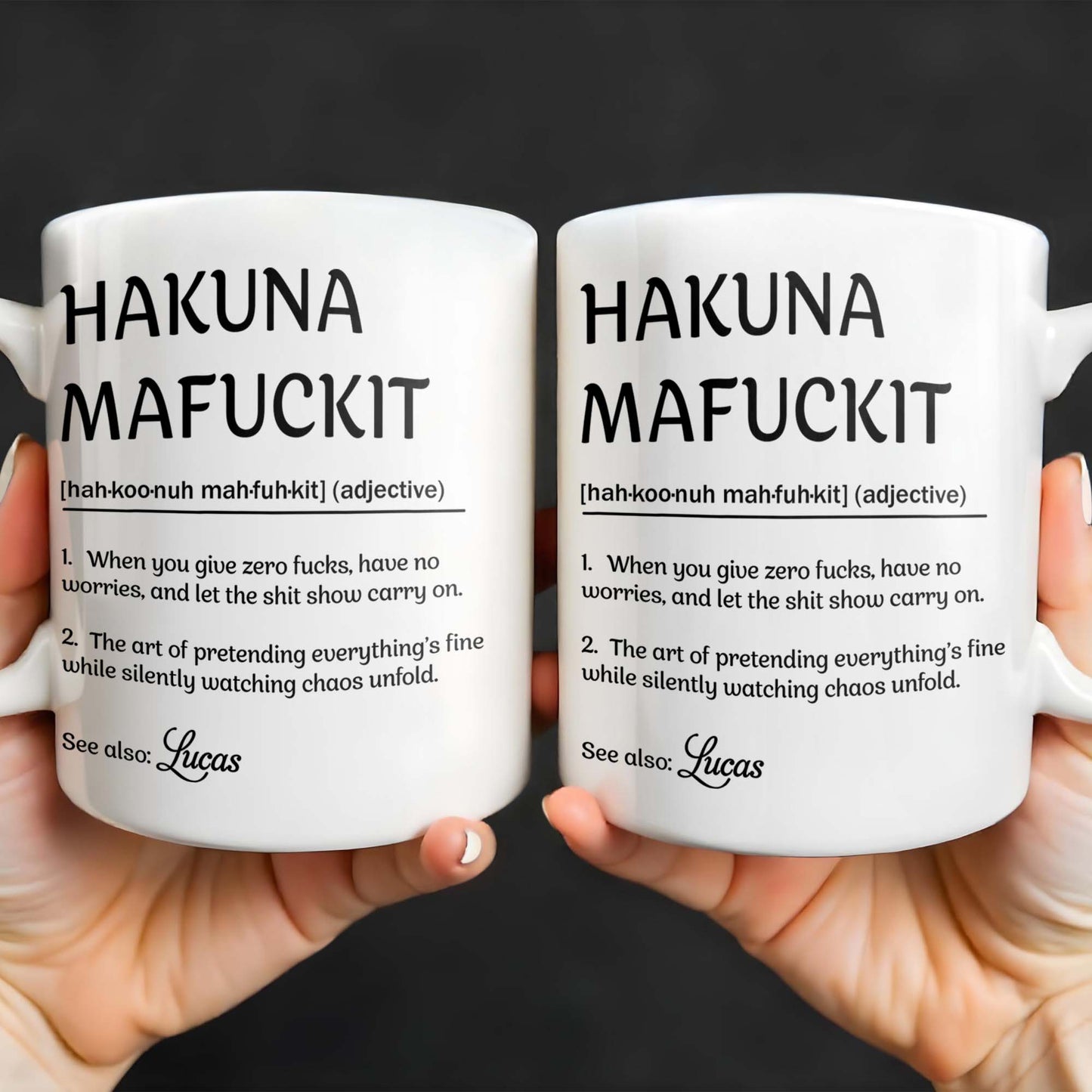 Hakuna Mafuckit, Let The Show Carry On - Personalized Custom Coffee Mug - COL098_MG