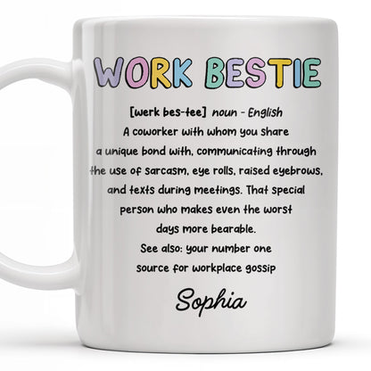 Work Bestie Unique Bond With Coworker - Personalized Custom Coffee Mug - COL108_MG