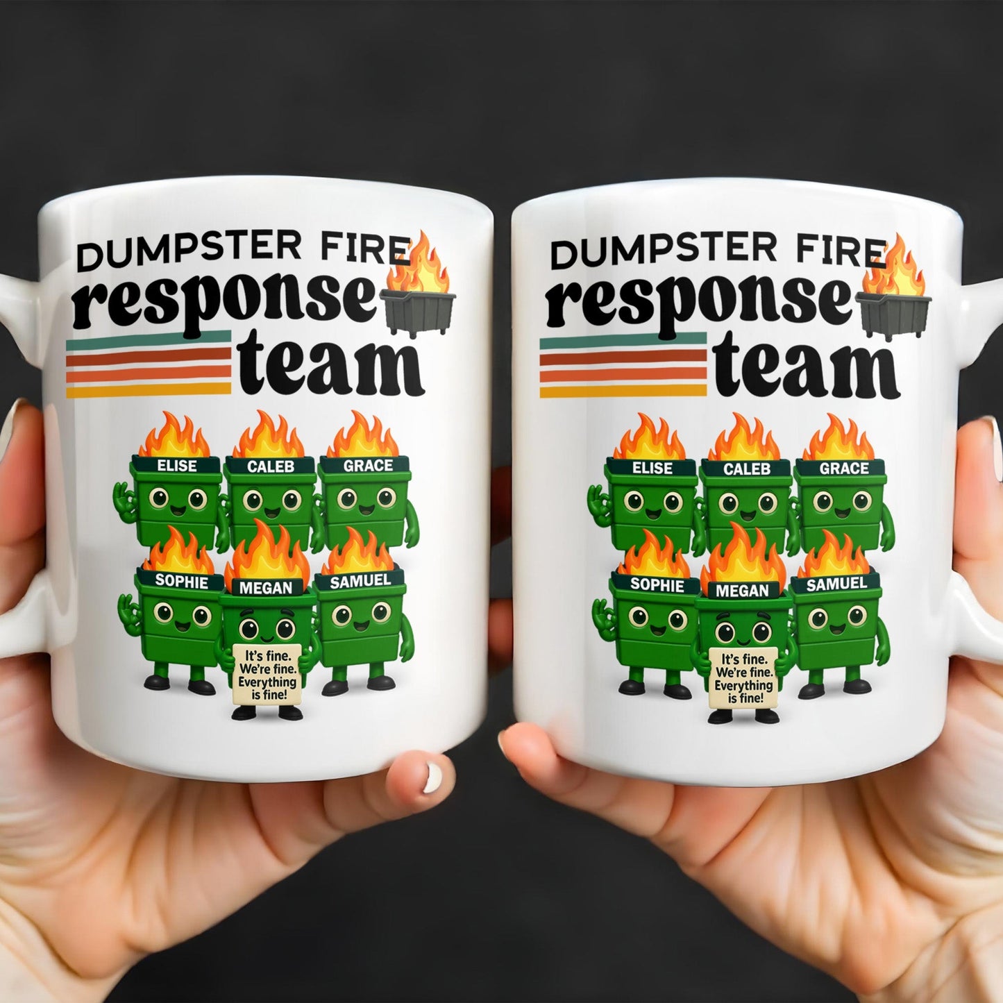 Dumpster Fire Response Team It's Fine We're Fine - Personalized Custom Coffee Mug - COL110_MG
