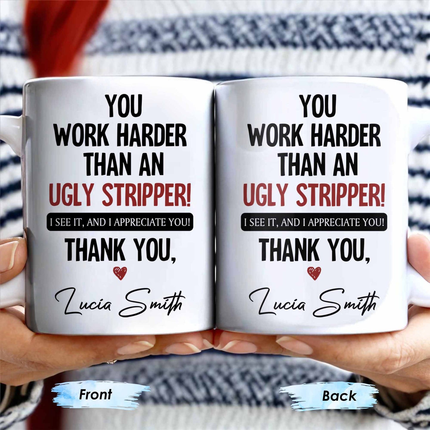 You Work Harder Than An Ugly Stripper Appreciation Mug - Personalized Custom Coffee Mug - COL112_MG