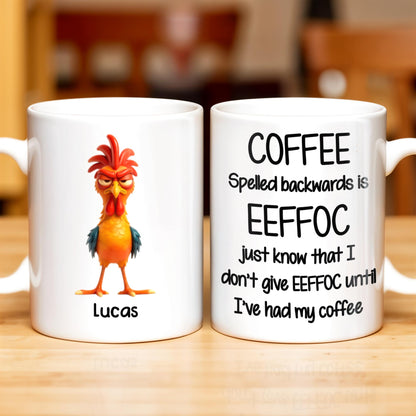 Coffee Spelled Backwards Is EEFFOC, Humorous Phrase With Rooster - Personalized Custom Coffee Mug - COL113_MG