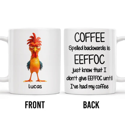 Coffee Spelled Backwards Is EEFFOC, Humorous Phrase With Rooster - Personalized Custom Coffee Mug - COL113_MG