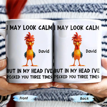 I May Look Calm, Rooster Design - Personalized Custom Coffee Mug - COL116_MG