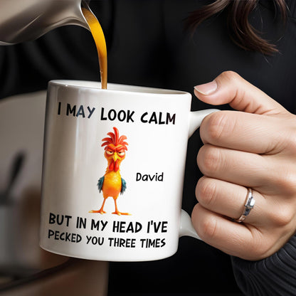 I May Look Calm, Rooster Design - Personalized Custom Coffee Mug - COL116_MG