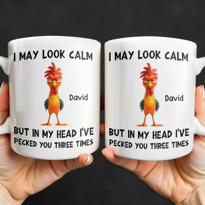 I May Look Calm, Rooster Design - Personalized Custom Coffee Mug - COL116_MG