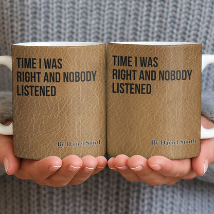 Time I Was Right, Book Style Coffee Mug - Personalized Custom Coffee Mug - COL120_MG