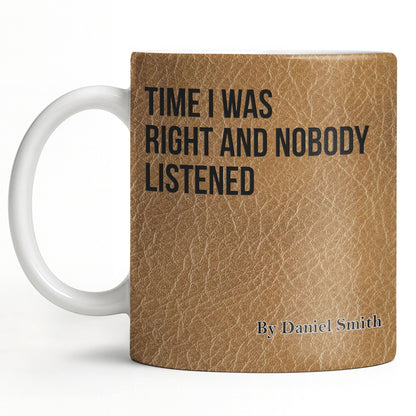Time I Was Right, Book Style Coffee Mug - Personalized Custom Coffee Mug - COL120_MG