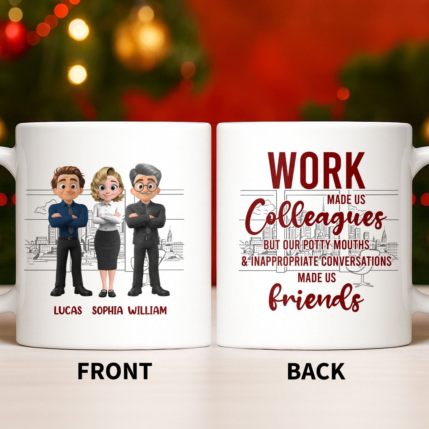 Work Made Us Colleagues But Our Conversations Made Us Friends - Personalized Custom Coffee Mug - COL122_MG
