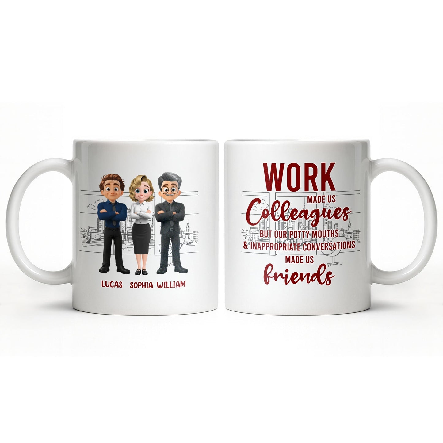 Work Made Us Colleagues But Our Conversations Made Us Friends - Personalized Custom Coffee Mug - COL122_MG