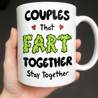 Couples That Fart Together Stay Together - Personalized Custom Coffee Mug - CPL1034_MG