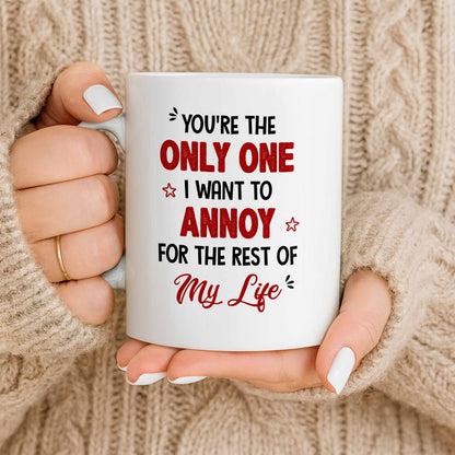 Only One I Want To Annoy, Text And Stars Design - Personalized Custom Coffee Mug - CPL1057_MG