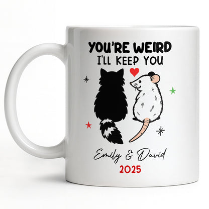 You're Weird I'll Keep You Cat And Rat - Personalized Custom Coffee Mug - CPL1082_MG