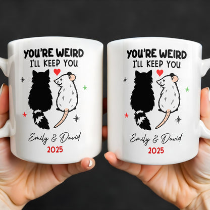 You're Weird I'll Keep You Cat And Rat - Personalized Custom Coffee Mug - CPL1082_MG