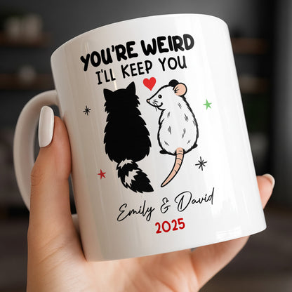 You're Weird I'll Keep You Cat And Rat - Personalized Custom Coffee Mug - CPL1082_MG