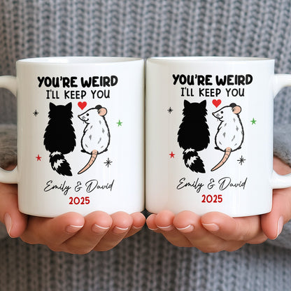 You're Weird I'll Keep You Cat And Rat - Personalized Custom Coffee Mug - CPL1082_MG