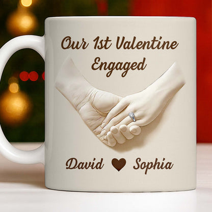 Our 1st Valentine Engaged, Holding Hands With Ring - Personalized Custom Coffee Mug - CPL1142_MG