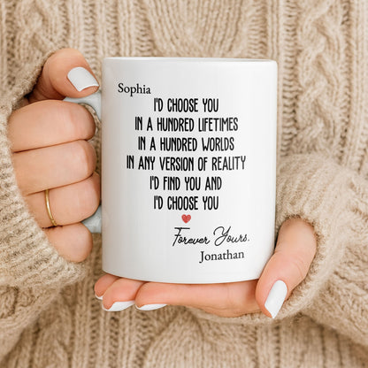 I'd Choose You In A Hundred Lifetimes, Forever Yours - Personalized Custom Coffee Mug - CPL1149_MG