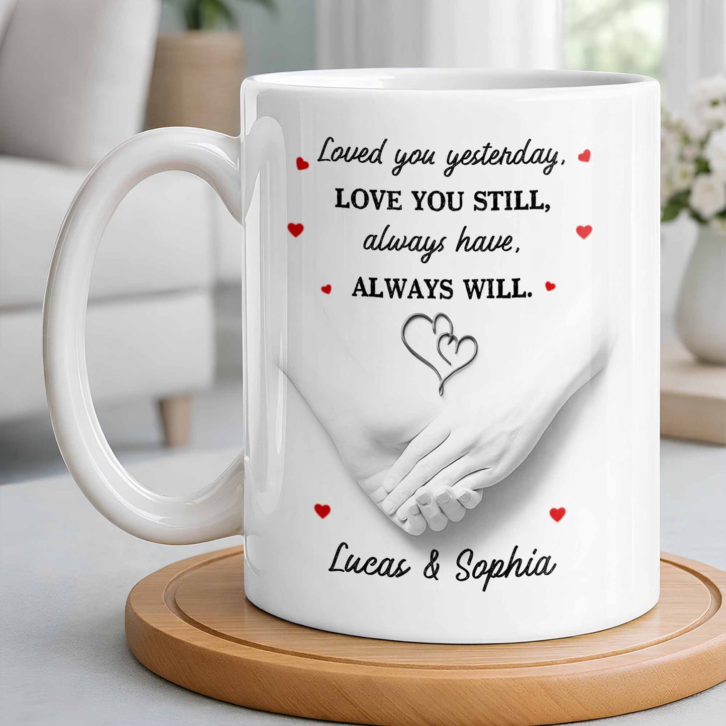 Loved You Yesterday, Love You Still, Hearts And Holding Hands - Personalized Custom Coffee Mug - CPL1151_MG