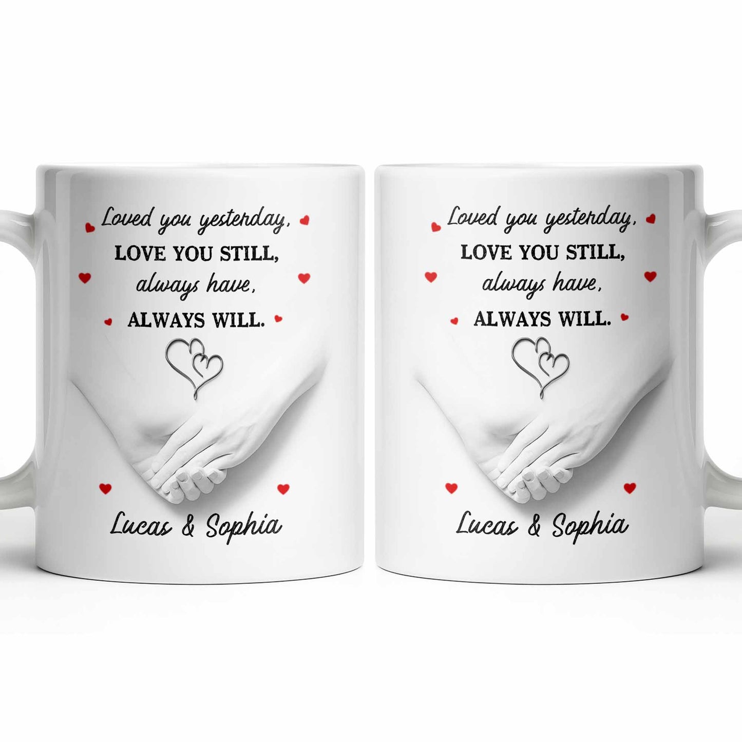 Loved You Yesterday, Love You Still, Hearts And Holding Hands - Personalized Custom Coffee Mug - CPL1151_MG