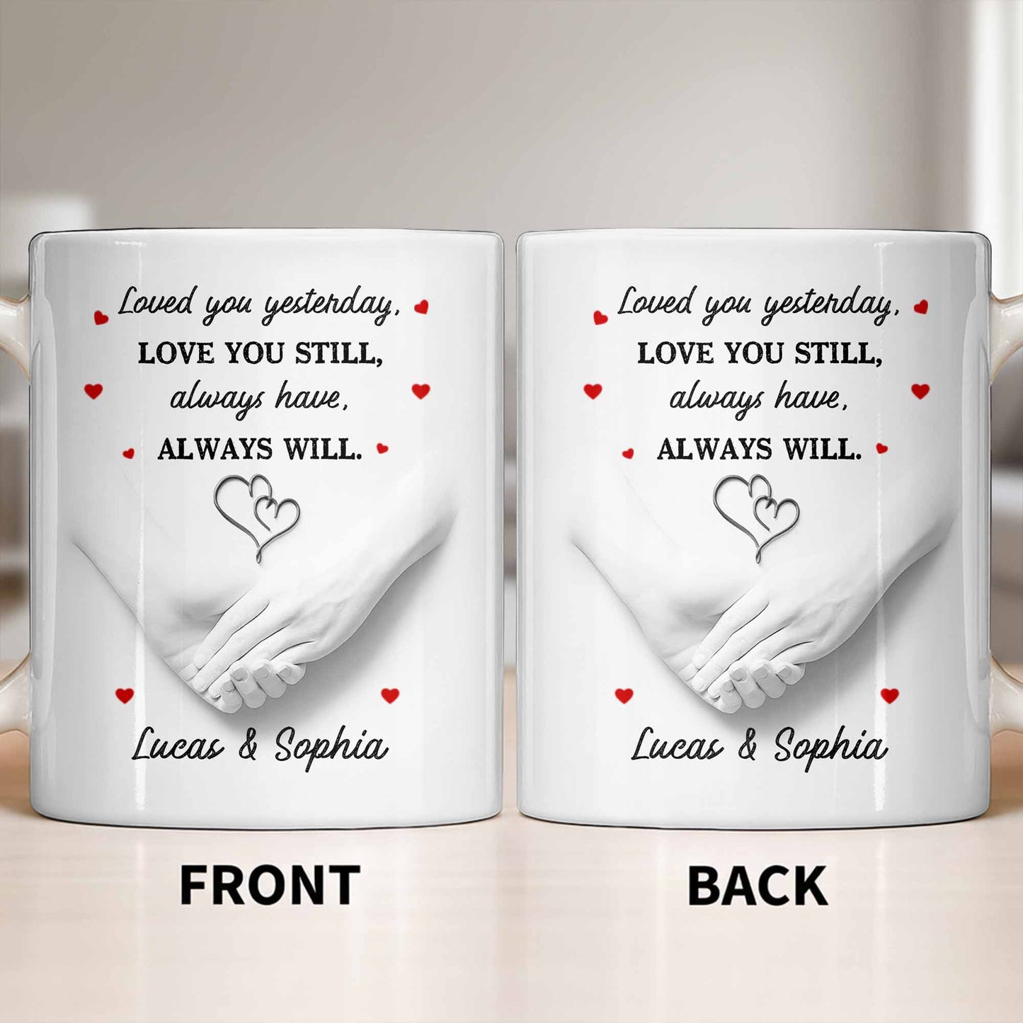 Loved You Yesterday, Love You Still, Hearts And Holding Hands - Personalized Custom Coffee Mug - CPL1151_MG
