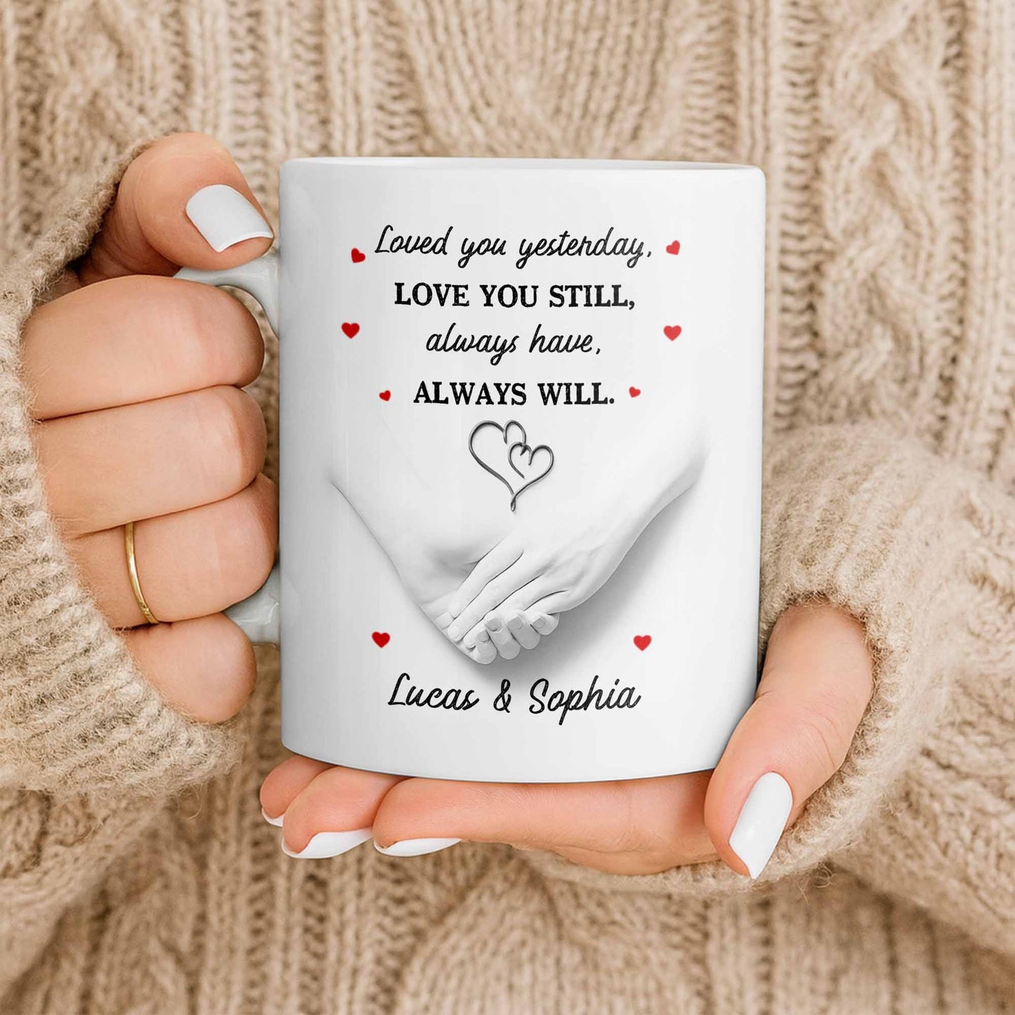 Loved You Yesterday, Love You Still, Hearts And Holding Hands - Personalized Custom Coffee Mug - CPL1151_MG